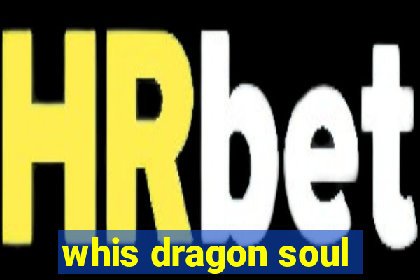 whis dragon soul